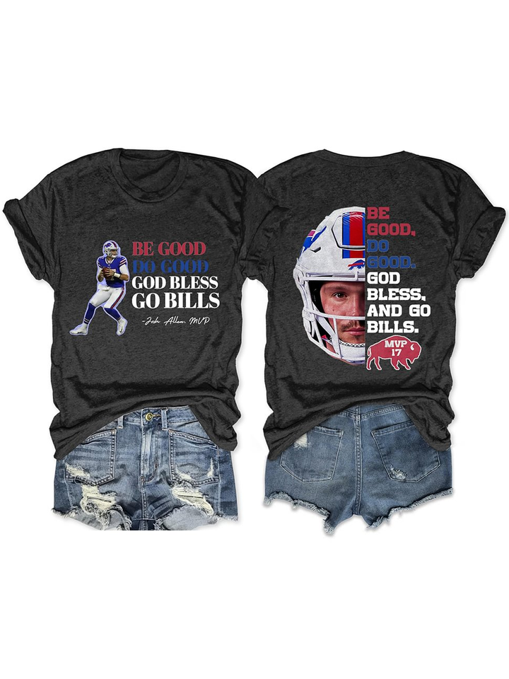 Be Good Do Good God Bless Go Bills Josh Allen MVP T-Shirt