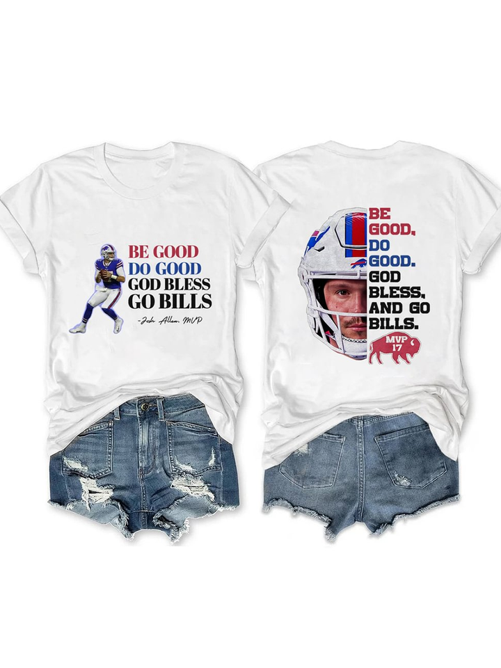 Be Good Do Good God Bless Go Bills Josh Allen MVP T-Shirt