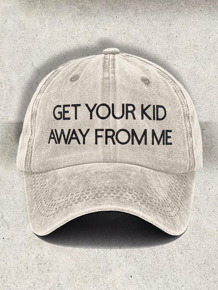 Get Your Kid Away From Me Print Baseball Cap