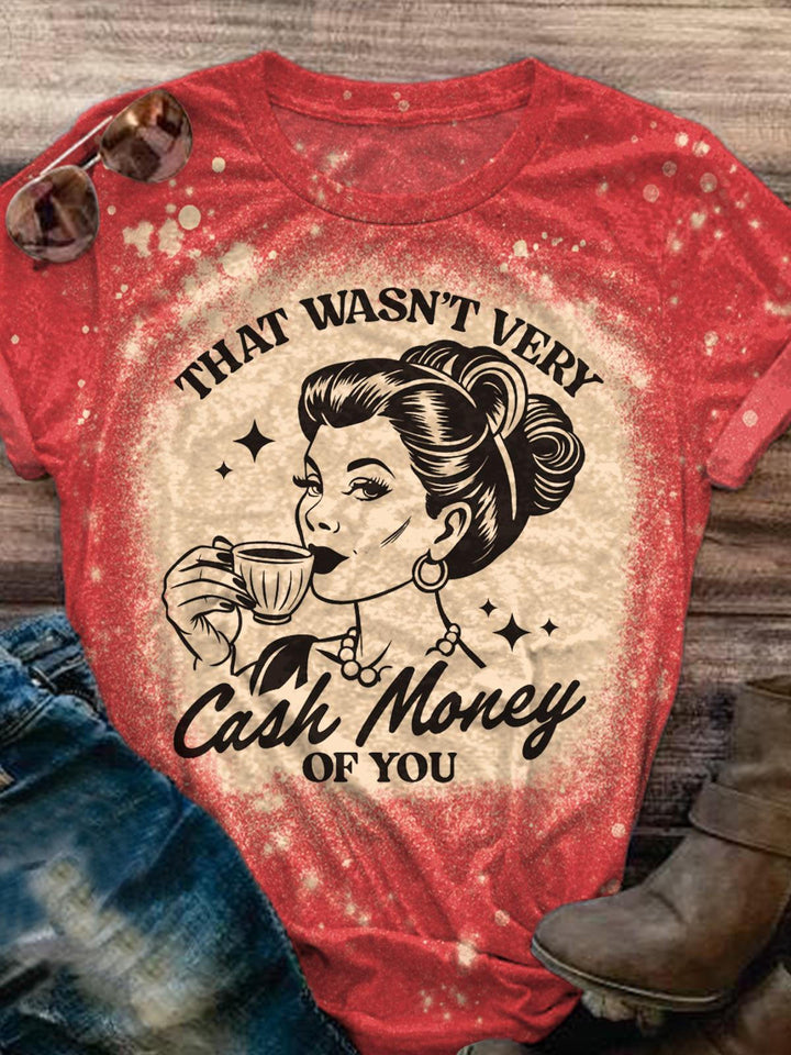 That Wasn't Very Cash Money Of You Vintage Girl Print T-Shirt