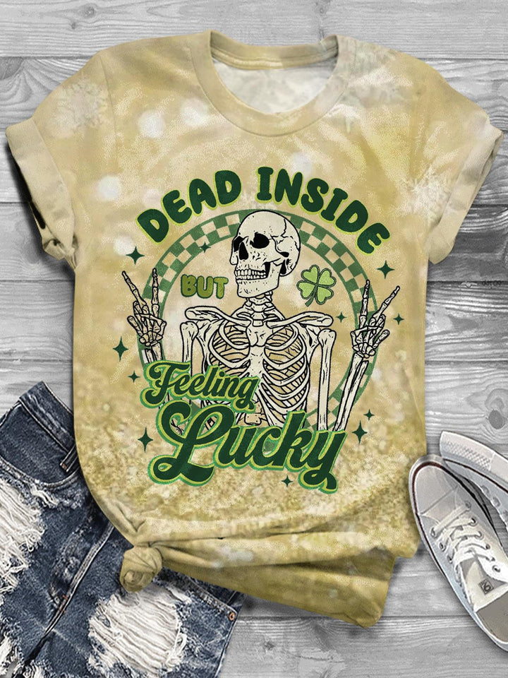 St. Patrick Day Dead Inside Feeling Lucky Print T-shirt