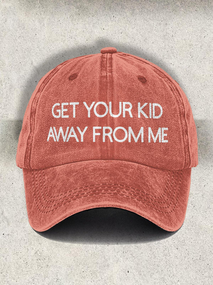 Get Your Kid Away From Me Print Baseball Cap