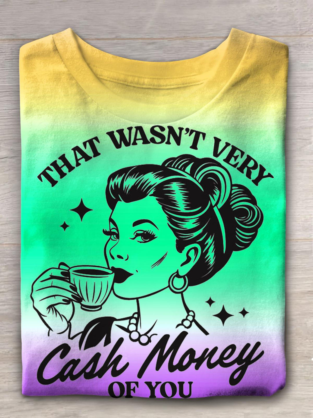 That Wasn't Very Cash Money Of You Vintage Girl Print T-Shirt