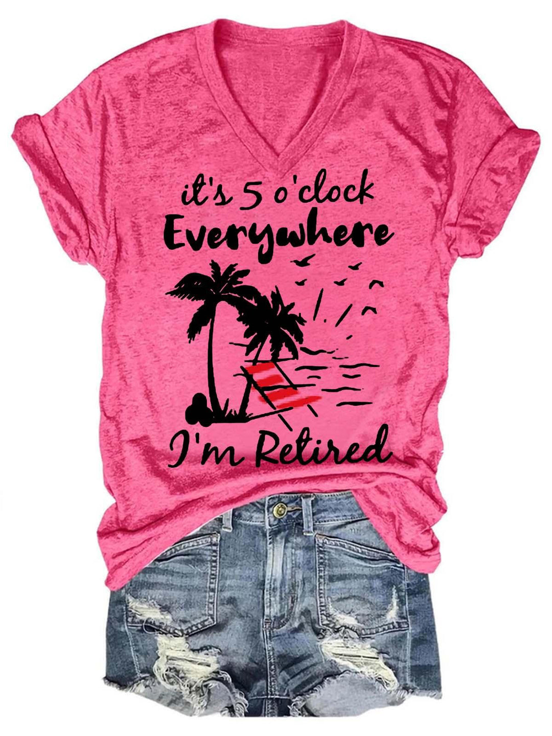 It's 5 o'clock Everywhere I'm Retired V Neck T-shirt